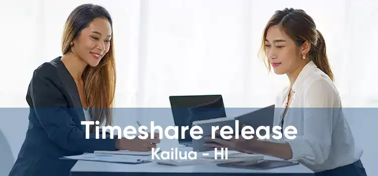 Timeshare release Kailua - HI