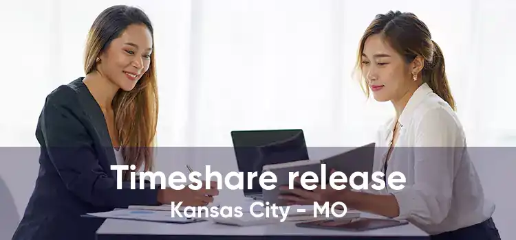 Timeshare release Kansas City - MO