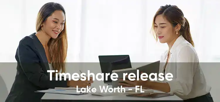 Timeshare release Lake Worth - FL