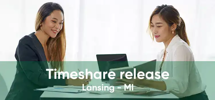 Timeshare release Lansing - MI