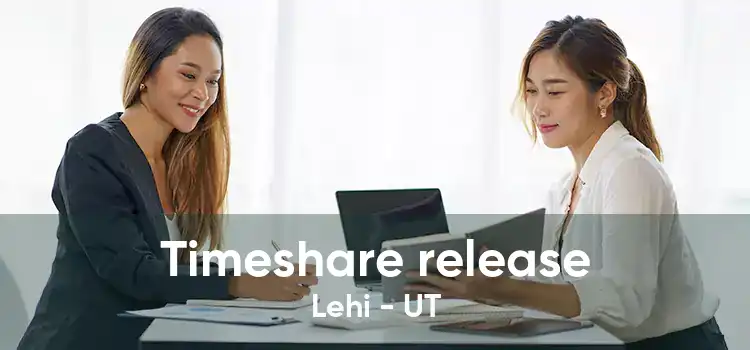 Timeshare release Lehi - UT