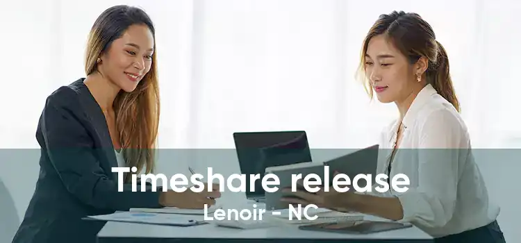 Timeshare release Lenoir - NC