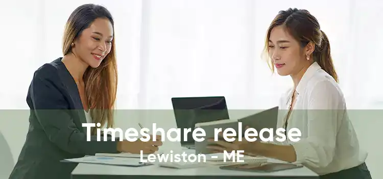 Timeshare release Lewiston - ME