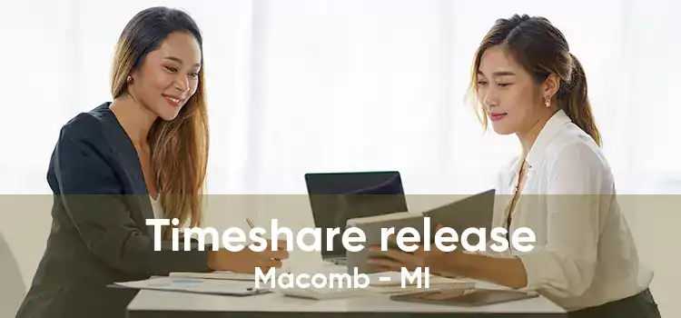 Timeshare release Macomb - MI