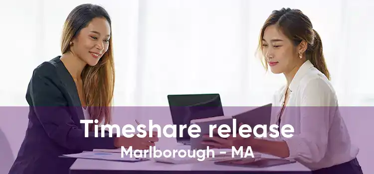 Timeshare release Marlborough - MA