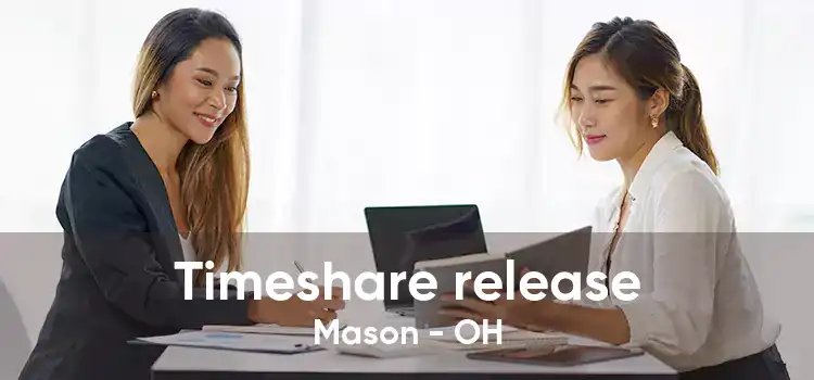 Timeshare release Mason - OH