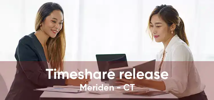 Timeshare release Meriden - CT