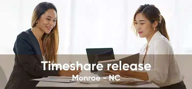 Timeshare release Monroe - NC