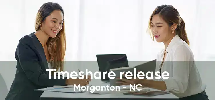 Timeshare release Morganton - NC