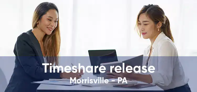 Timeshare release Morrisville - PA