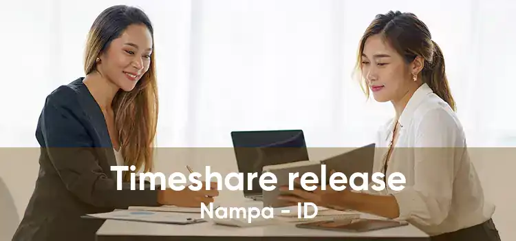 Timeshare release Nampa - ID