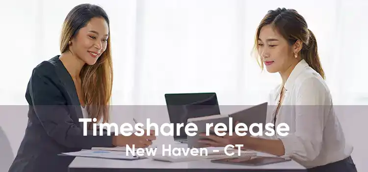 Timeshare release New Haven - CT