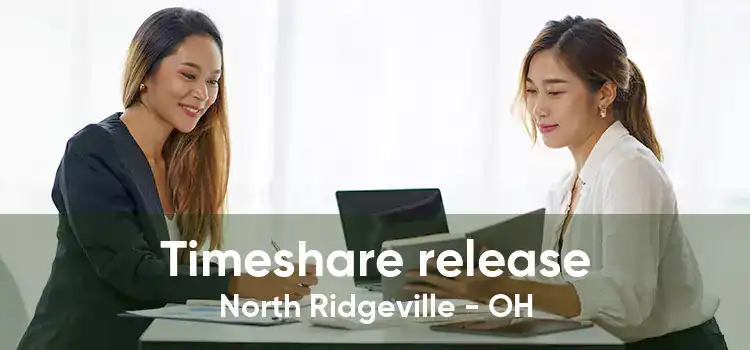 Timeshare release North Ridgeville - OH