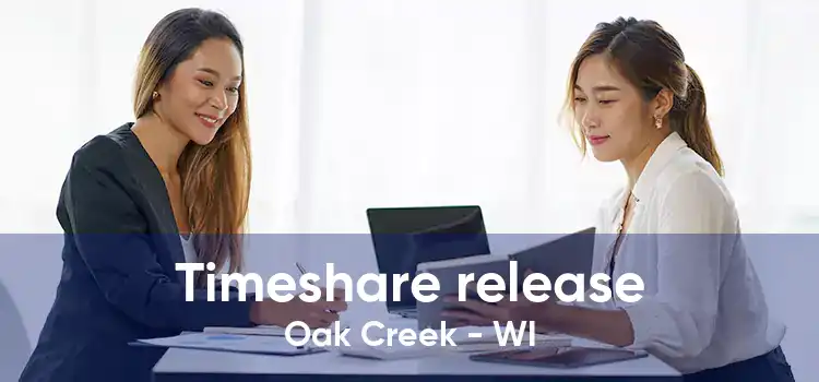 Timeshare release Oak Creek - WI