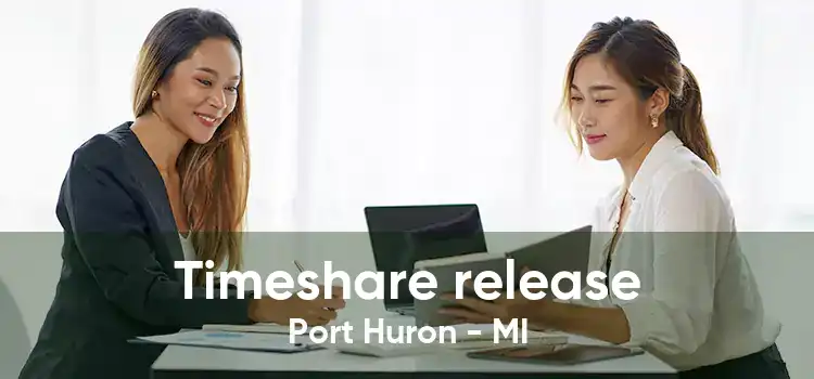 Timeshare release Port Huron - MI