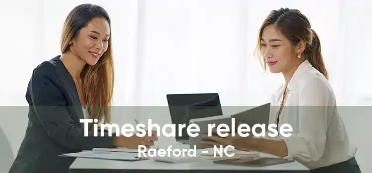 Timeshare release Raeford - NC