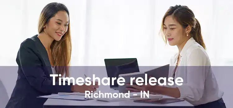 Timeshare release Richmond - IN