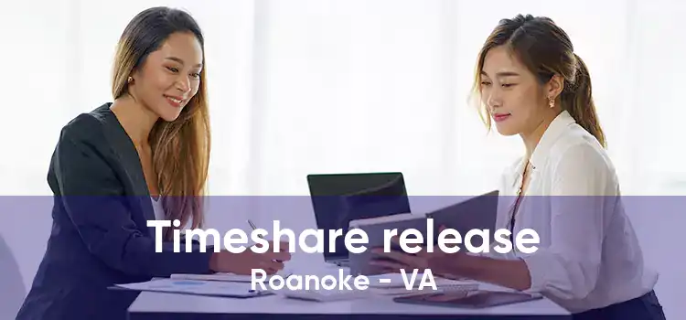 Timeshare release Roanoke - VA