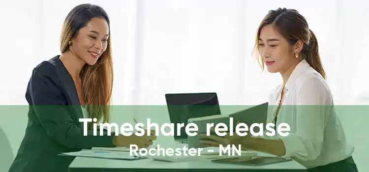 Timeshare release Rochester - MN