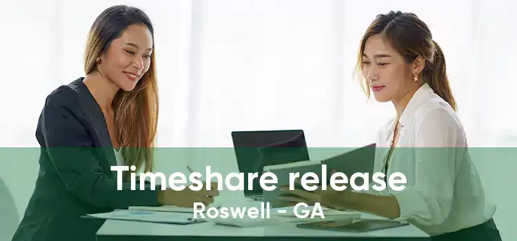 Timeshare release Roswell - GA