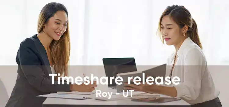 Timeshare release Roy - UT