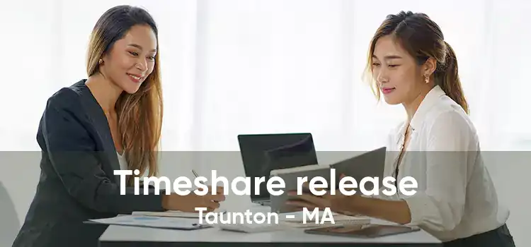 Timeshare release Taunton - MA