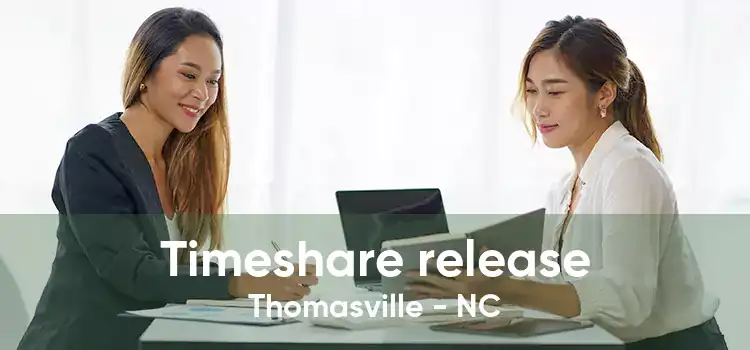 Timeshare release Thomasville - NC