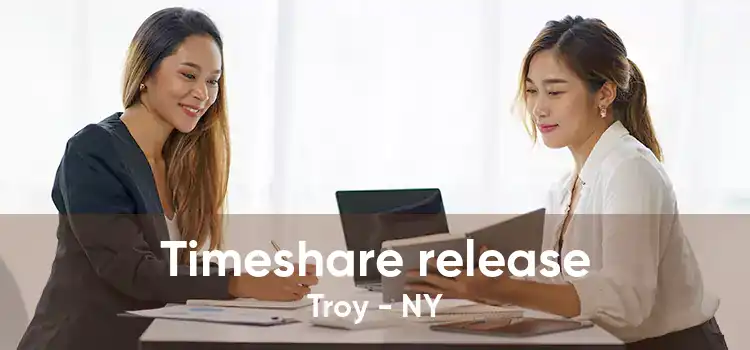 Timeshare release Troy - NY