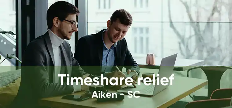 Timeshare relief Aiken - SC