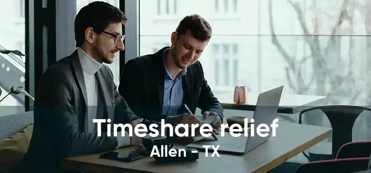 Timeshare relief Allen - TX