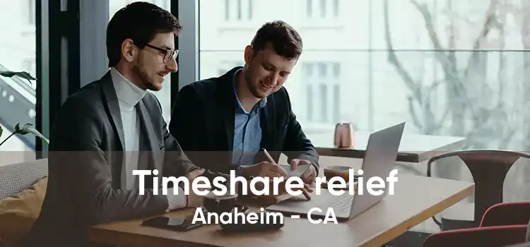 Timeshare relief Anaheim - CA