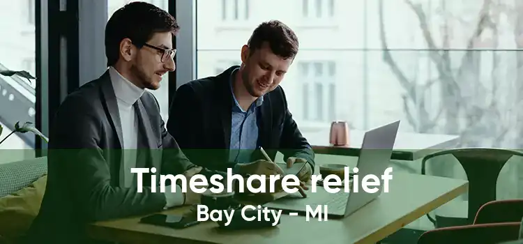 Timeshare relief Bay City - MI