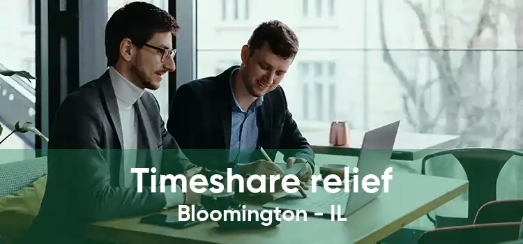 Timeshare relief Bloomington - IL