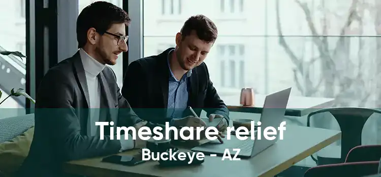 Timeshare relief Buckeye - AZ