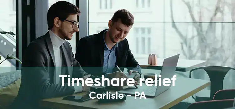 Timeshare relief Carlisle - PA