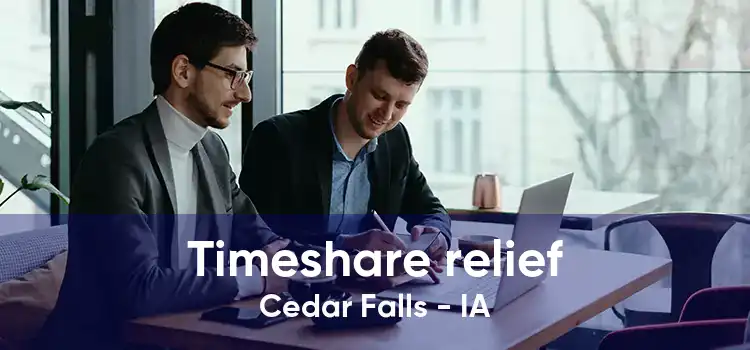 Timeshare relief Cedar Falls - IA