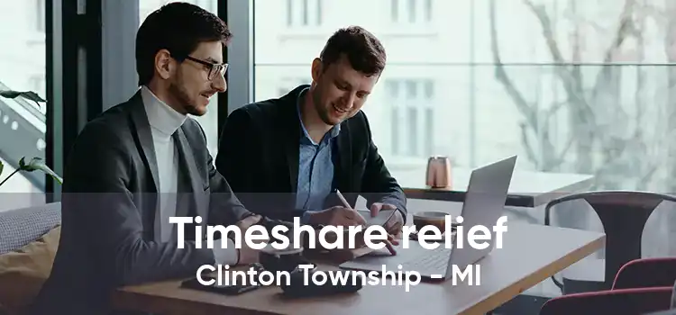 Timeshare relief Clinton Township - MI