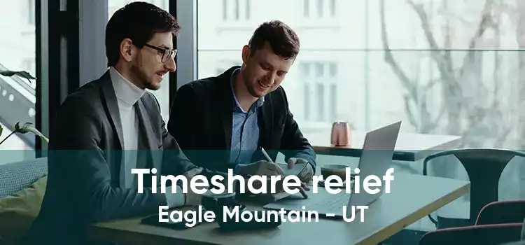 Timeshare relief Eagle Mountain - UT