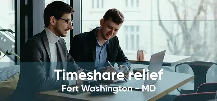 Timeshare relief Fort Washington - MD