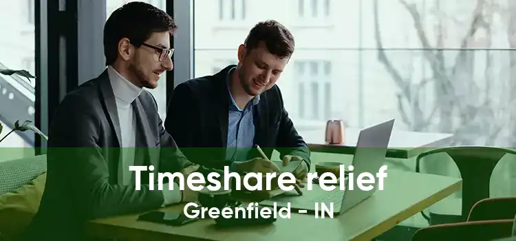 Timeshare relief Greenfield - IN