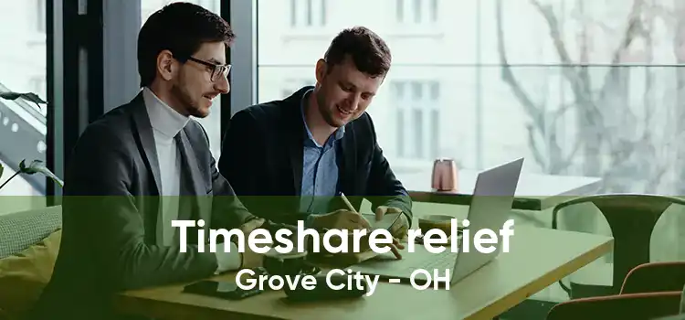 Timeshare relief Grove City - OH