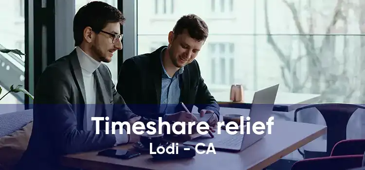 Timeshare relief Lodi - CA