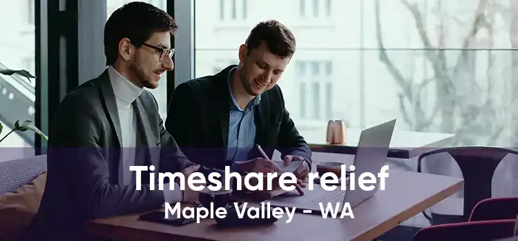 Timeshare relief Maple Valley - WA