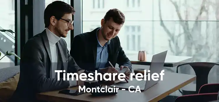 Timeshare relief Montclair - CA