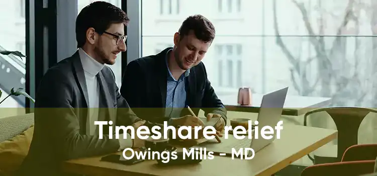 Timeshare relief Owings Mills - MD