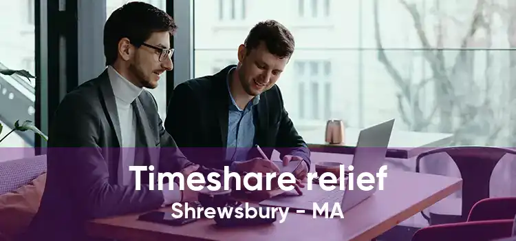 Timeshare relief Shrewsbury - MA