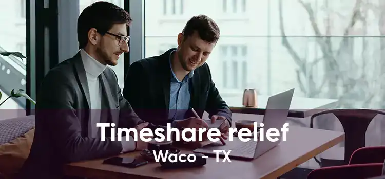 Timeshare relief Waco - TX