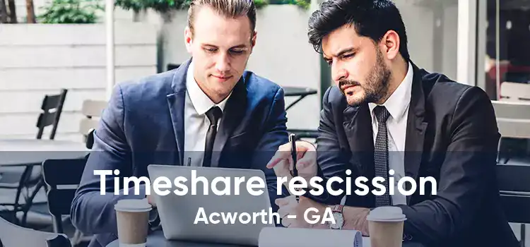 Timeshare rescission Acworth - GA