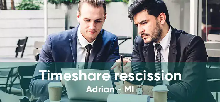 Timeshare rescission Adrian - MI