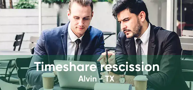 Timeshare rescission Alvin - TX